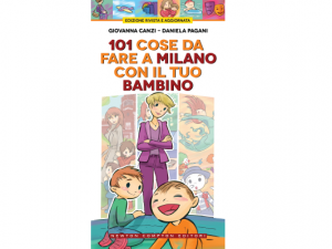 101 cose da fare a Milano con il tuo bambino